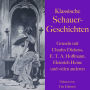 Klassische Schauergeschichten: Gruseln mit Charles Dickens, E.T.A. Hoffmann, Heinrich Heine und vielen anderen