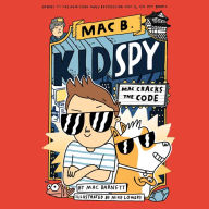 Mac Cracks the Code (Mac B., Kid Spy Series #4)