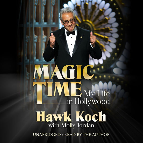 Magic Time: My Life in Hollywood