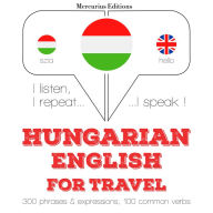Magyar - angol: utazáshoz: I listen, I repeat, I speak : language learning course