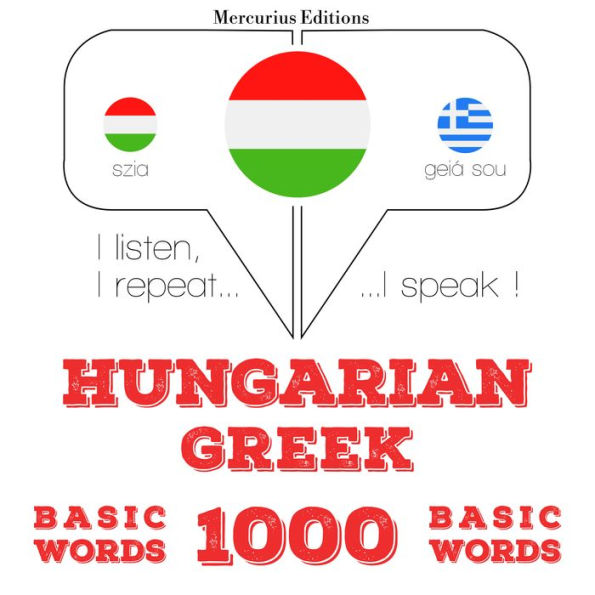 Magyar - görög: 1000 alapszó: I listen, I repeat, I speak : language learning course