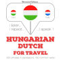 Magyar - holland: utazáshoz: I listen, I repeat, I speak : language learning course