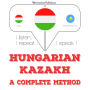 Magyar - kazah: teljes módszer: I listen, I repeat, I speak : language learning course