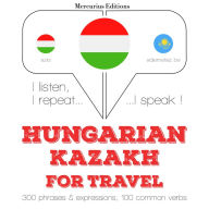 Magyar - kazah: Utazáshoz: I listen, I repeat, I speak : language learning course