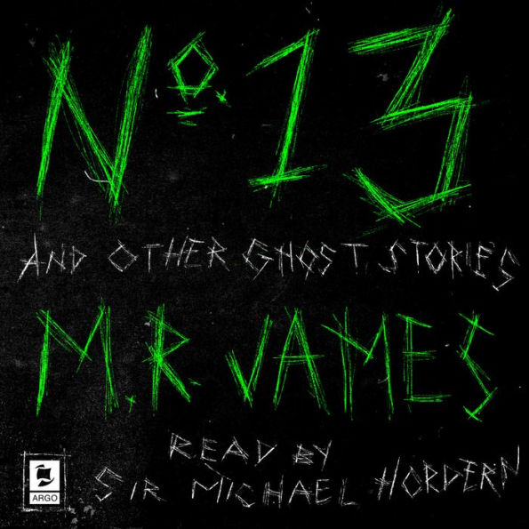 No. 13 and Other Ghost Stories (Argo Classics) (Abridged)