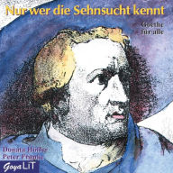 Nur wer die Sehnsucht kennt: Goethe für alle (Abridged)