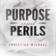 Purpose and Perils