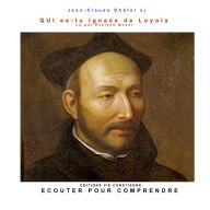 Qui es-tu Ignace de Loyola ?