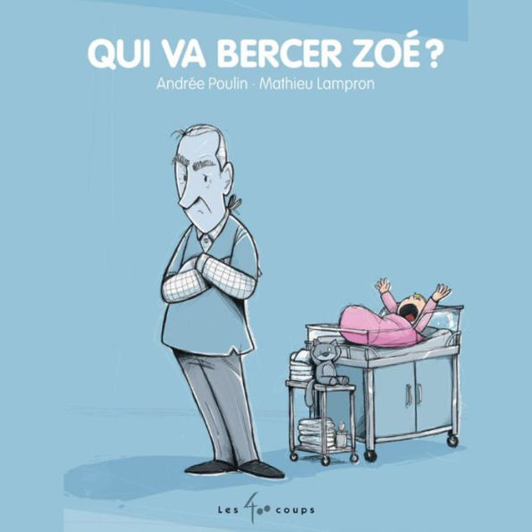 Qui va bercer Zoé?, Qui