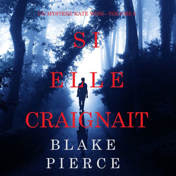 Si elle craignait (Un mystère Kate Wise-Volume 6)