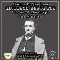 Thorns Of The Rose - Giuliano Reads Poe Echoes Of The Crypt