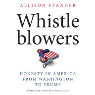 Whistleblowers: Honesty in America from Washington to Trump