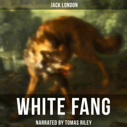 Title: White Fang, Author: Jack London, Tomas Riley