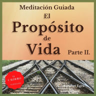EL PROPÓSITO DE VIDA Parte II
