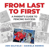 From Last to First: A Parent's Guide to Fencing Success