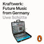 Kraftwerk: Future Music from Germany