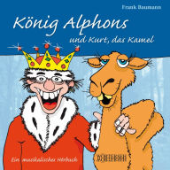 König Alphons und Kurt, das Kamel (Abridged)