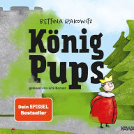 König Pups: Lustiges Kinderhörbuch übers Pupsen, das Groß und Klein zum Lachen bringt
