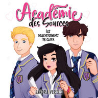 L'Académie des Sources: Tome 1 - Les bouleversements de Clara: Tome 1 - Les bouleversements de Clara