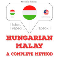 Magyar - maláj: teljes módszer: I listen, I repeat, I speak : language learning course