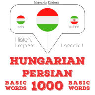 Magyar - perzsa: 1000 alapszó: I listen, I repeat, I speak : language learning course