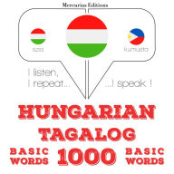 Magyar - tagalog: 1000 alapszó: I listen, I repeat, I speak : language learning course