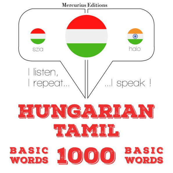 Magyar - tamil: 1000 alapszó: I listen, I repeat, I speak : language learning course