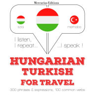 Magyar - török: utazáshoz: I listen, I repeat, I speak : language learning course
