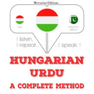 Magyar - urdu: teljes módszer: I listen, I repeat, I speak : language learning course