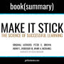 Make It Stick by Peter C. Brown, Henry L. Roediger III, Mark A. McDaniel - Book Summary: The Science of Successful Learning