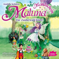 Maluna Mondschein. Der Zauberwald feiert (Abridged)