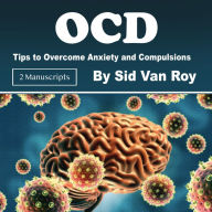 OCD: Tips to Overcome Anxiety and Compulsions