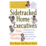 Sidetracked Home Executives(TM): From Pigpen to Paradise