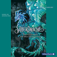 Silberdrache 2: Das Geheimnis der Drachenkönigin (Abridged)