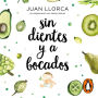 Sin dientes y a bocados: El libro imprescindible de iniciación al baby led weaning