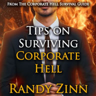 Tips on Surviving Corporate Hell