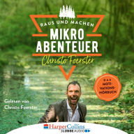 Mikroabenteuer - Das Motivationsbuch (Ungekürzt)