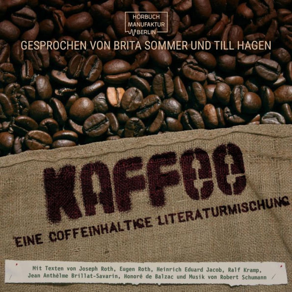 Kaffee - Eine coffeinhaltige Literaturmischung (ungekürzt)