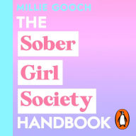 The Sober Girl Society Handbook: An empowering guide to living hangover free