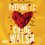 Keeping 13: Part One: Part One