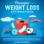 Powerful Weight Loss Affirmations Train Your Mind and Achieve a Slim, Toned Body Like You Have Always Wanted. Lose Weight and Sculpt Your Figure with Powerful Affirmations and Healthy Mantras