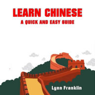 Learn Chinese: A Quick and Easy Guide