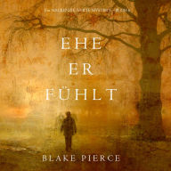 Ehe Er Fühlt (Ein Mackenzie White Mystery-Buch 6)