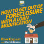 How to Get Out of Foreclosure with a Loan Modification