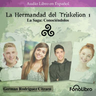 La Hermandad del Triskelion. La Saga: Conociéndolos