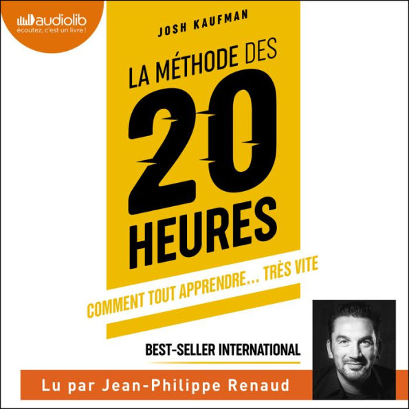 La Méthode des 20 heures: Comment tout apprendre, très vite