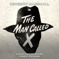 Man Called X, The - Volume 8: Japan Underground & Orient Express