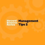 Management Tips 2: From Harvard Business Review