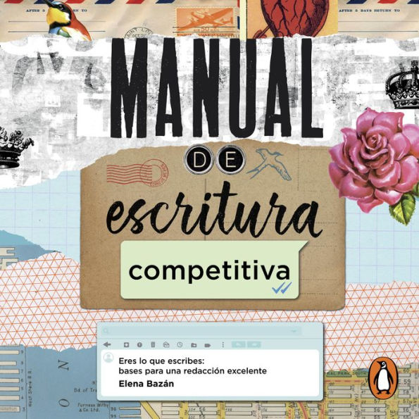 Manual de escritura competitiva: Eres lo que escribes: bases para una redacción efectiva