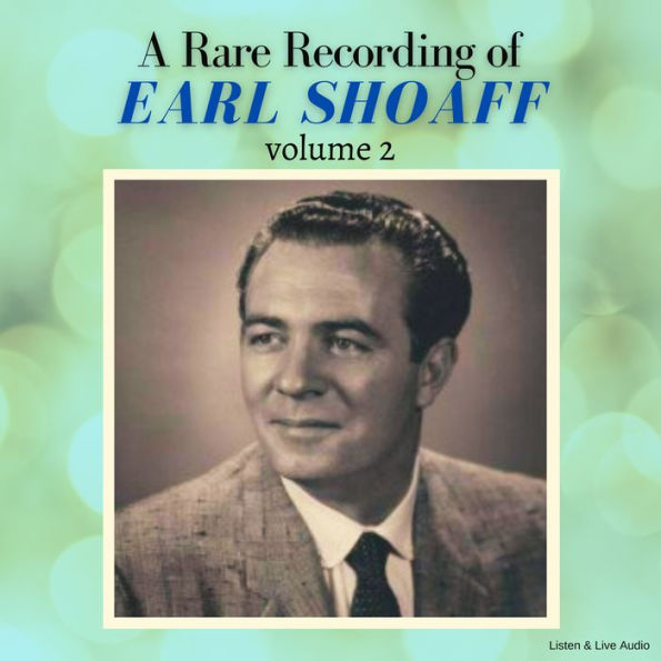 Rare Recording of Earl Shoaff, A - Volume 2